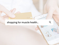 How to Shop for Muscle Health