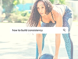 3 Ways to Build Consistency
