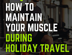 Maintain Your Muscle During Holiday Travel